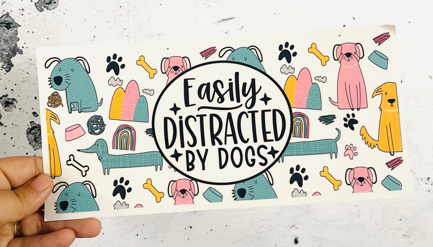 Easily Distracted by Dogs UV DTF transfer for 16oz glass