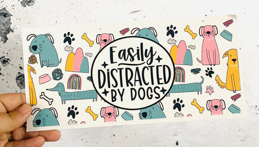 Easily Distracted by Dogs UV DTF transfer for 16oz glass