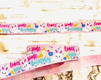 7/8" Some Bunny loves you with glitter on pink USDR 3 yard grosgrain ribbon Easter